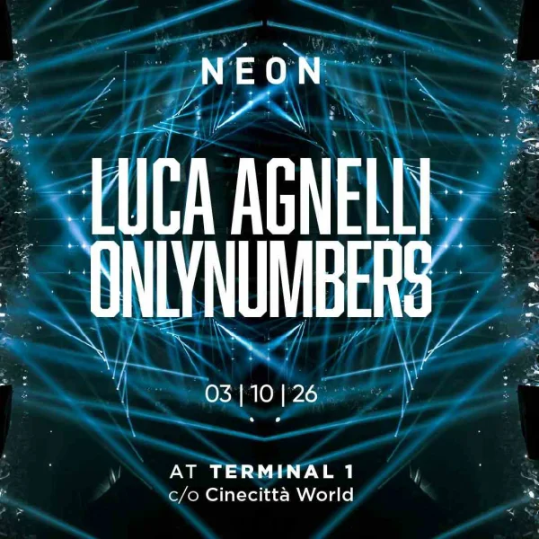 NEON: Luca Agnelli & Onlynumbers — Terminal 1, Cinecittà World